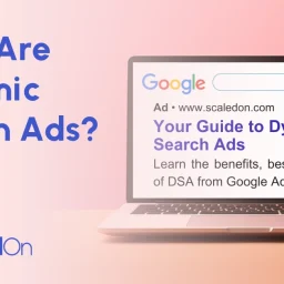 What are Dynamic Search Ads? A Comprehensive Guide to DSAs, Benefits, and Best Practices 5 A laptop screen showing a Google search result for "Dynamic Search Ads," with a headline that says "Your Guide to Dynamic Search Ads" and a link to scaledon.com.