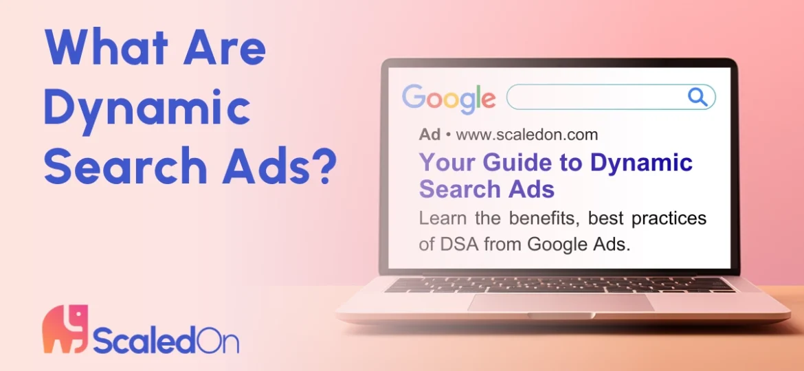 A laptop screen showing a Google search result for "Dynamic Search Ads," with a headline that says "Your Guide to Dynamic Search Ads" and a link to scaledon.com.